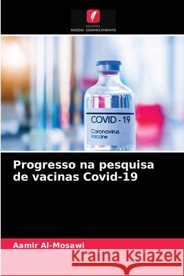 Progresso na pesquisa de vacinas Covid-19 Aamir Al-Mosawi 9786203537871