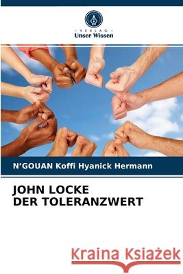 John Locke Der Toleranzwert N'Gouan Koffi Hyanick Hermann 9786203540741 Verlag Unser Wissen