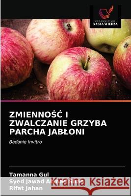 ZmiennoŚĆ I Zwalczanie Grzyba Parcha Jabloni Gul, Tamanna 9786203543841