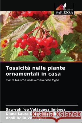 Tossicità nelle piante ornamentali in casa Velázquez Jiménez, Saw-Rah `Ee 9786203544053