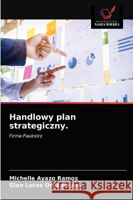 Handlowy plan strategiczny. Michelle Ayazo Ramos Gian Lucas Orti 9786203544565 Wydawnictwo Nasza Wiedza