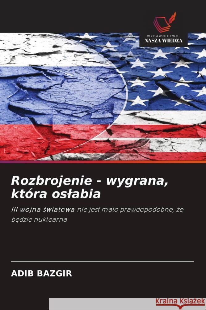 Rozbrojenie - wygrana, która oslabia Bazgir, Adib 9786203552935