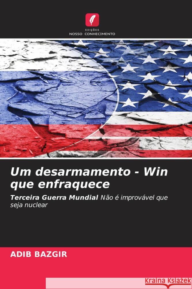 Um desarmamento - Win que enfraquece Bazgir, Adib 9786203552942