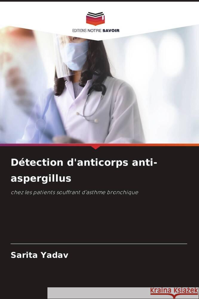 D?tection d'anticorps anti-aspergillus Sarita Yadav 9786203555356