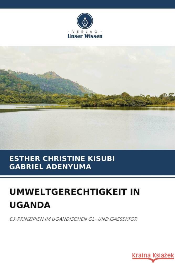 Umweltgerechtigkeit in Uganda Esther Christine Kisubi Gabriel Adenyuma 9786203555721 Verlag Unser Wissen
