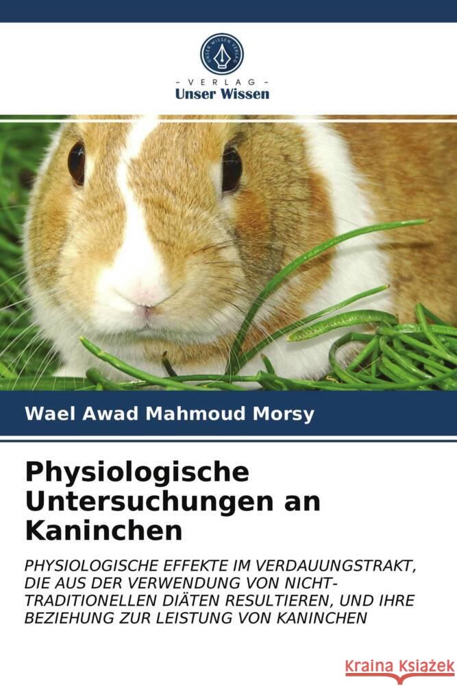 Physiologische Untersuchungen an Kaninchen Awad Mahmoud Morsy, Wael 9786203556377