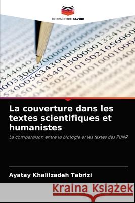 La couverture dans les textes scientifiques et humanistes Ayatay Khalilzadeh Tabrizi 9786203556476 Editions Notre Savoir