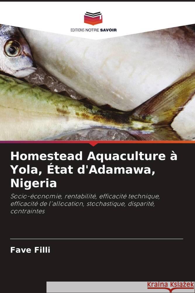 Homestead Aquaculture à Yola, État d'Adamawa, Nigeria Filli, Fave 9786203557268