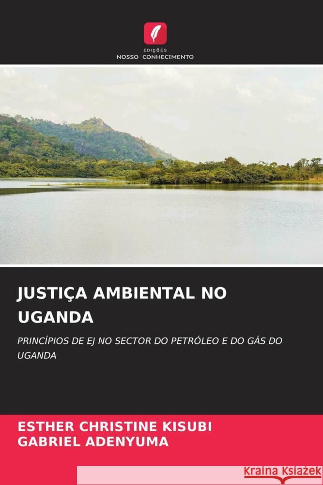 Justi?a Ambiental No Uganda Esther Christine Kisubi Gabriel Adenyuma 9786203557855 Edicoes Nosso Conhecimento