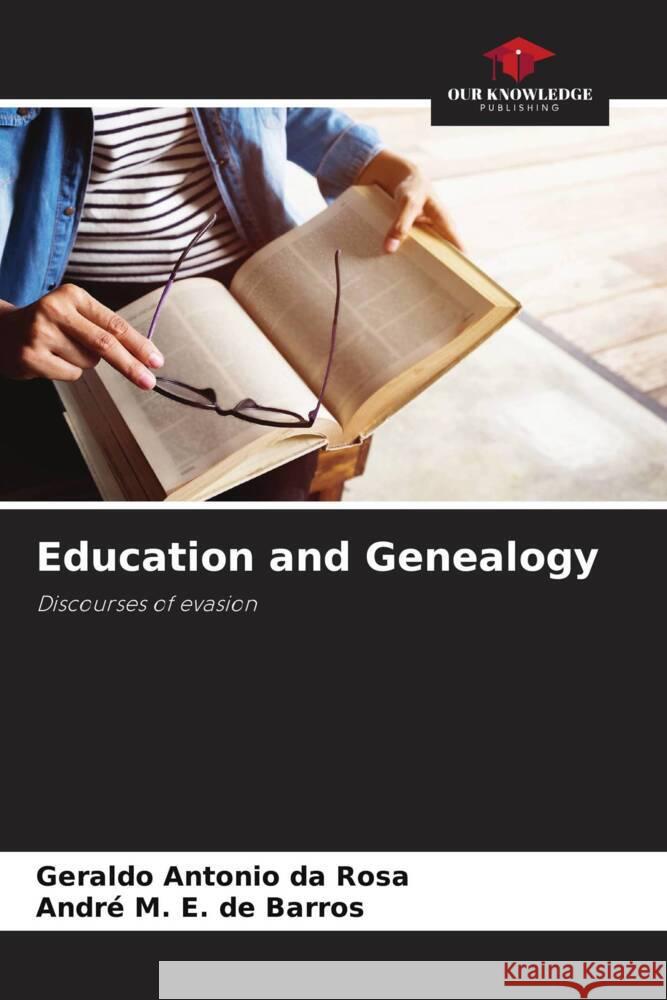 Education and Genealogy da Rosa, Geraldo Antonio, E. de Barros, André M. 9786203558050