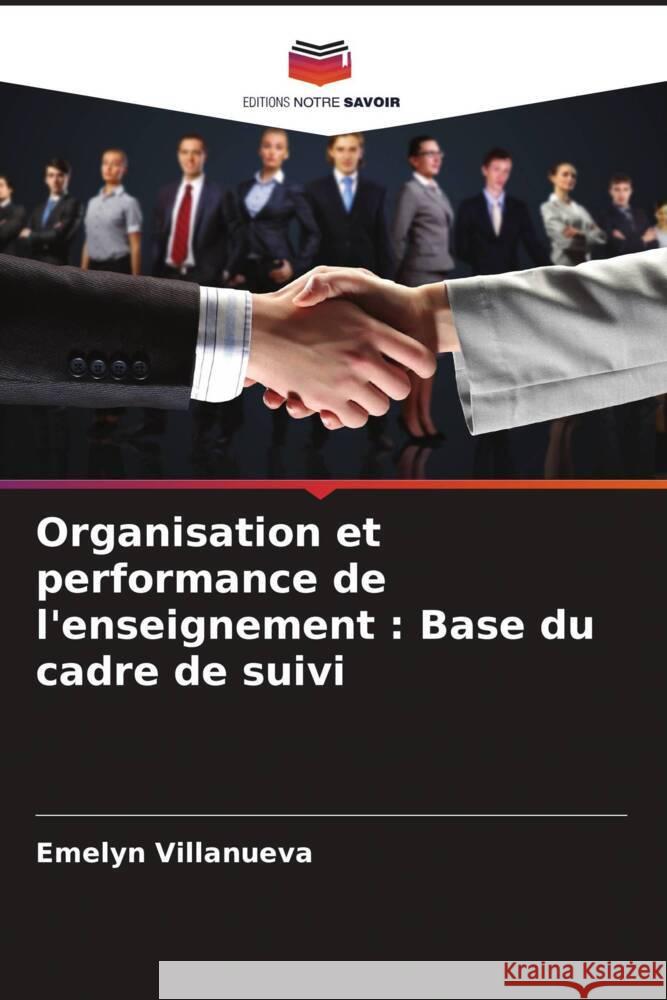 Organisation et performance de l'enseignement : Base du cadre de suivi Villanueva, Emelyn 9786203559125