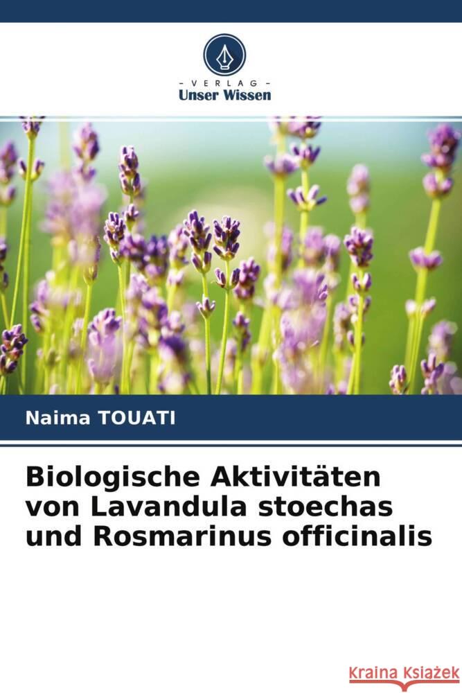 Biologische Aktivitäten von Lavandula stoechas und Rosmarinus officinalis Touati, Naima 9786203561395