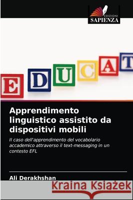 Apprendimento linguistico assistito da dispositivi mobili Ali Derakhshan 9786203561494 Edizioni Sapienza