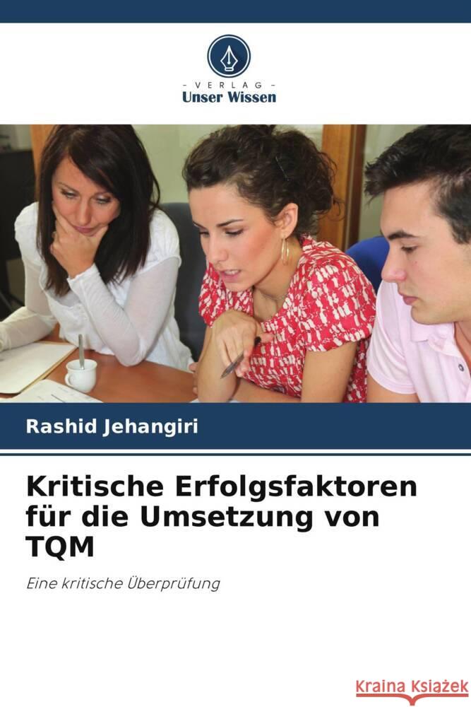 Kritische Erfolgsfaktoren für die Umsetzung von TQM Jehangiri, Rashid 9786203567090