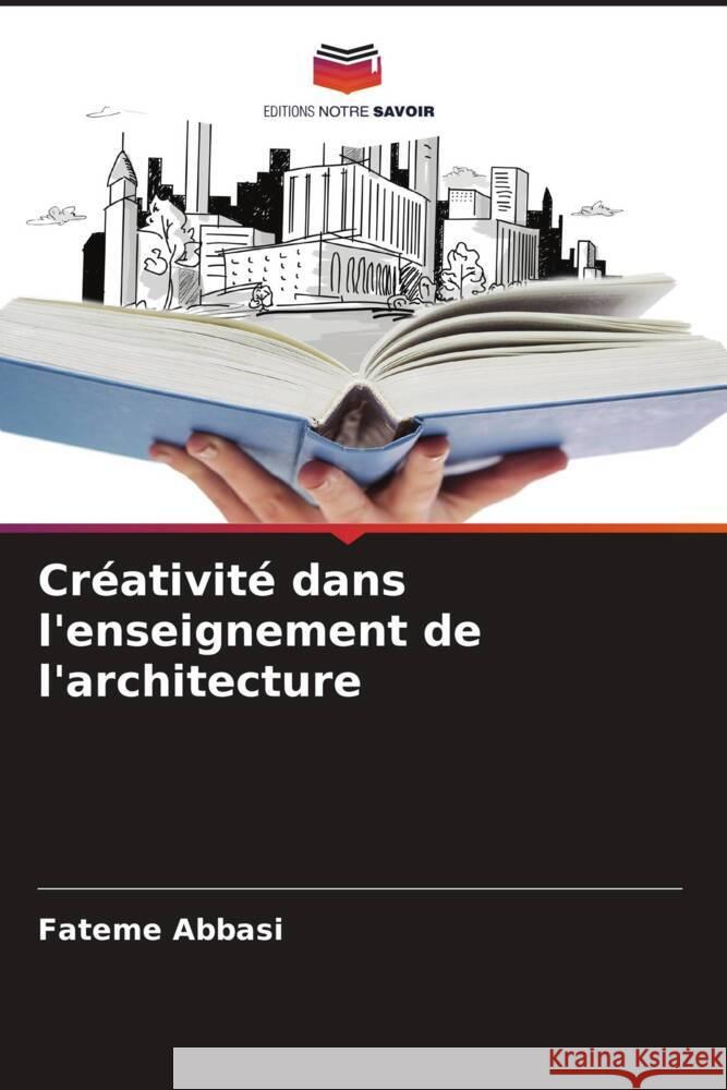 Créativité dans l'enseignement de l'architecture Abbasi, Fateme 9786203568165