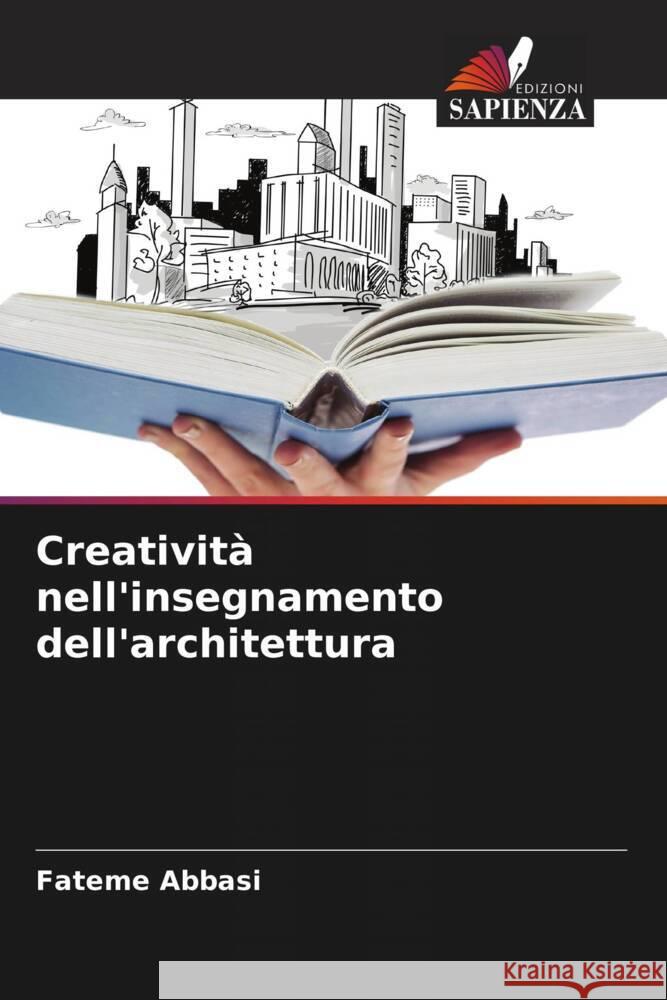 Creatività nell'insegnamento dell'architettura Abbasi, Fateme 9786203568219