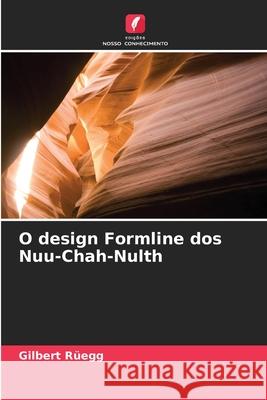 O design Formline dos Nuu-Chah-Nulth Rüegg, Gilbert 9786203573503 Edições Nosso Conhecimento