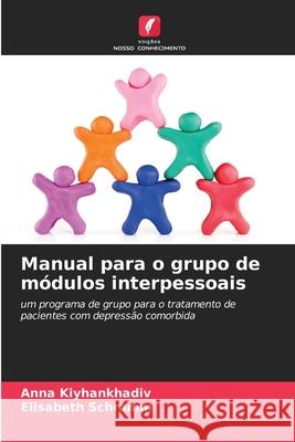 Manual para o grupo de módulos interpessoais Kiyhankhadiv, Anna, Schramm, Elisabeth 9786203573688