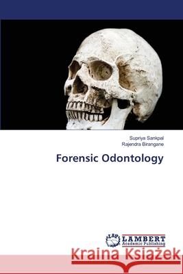 Forensic Odontology Supriya Sankpal Rajendra Birangane 9786203574197