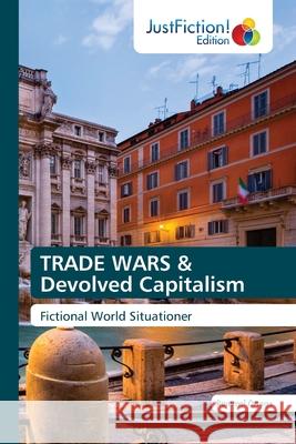 TRADE WARS & Devolved Capitalism Rommel Ortega 9786203574654