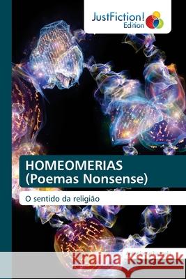 HOMEOMERIAS (Poemas Nonsense) Antonio Archangelo 9786203574821 Justfiction Edition