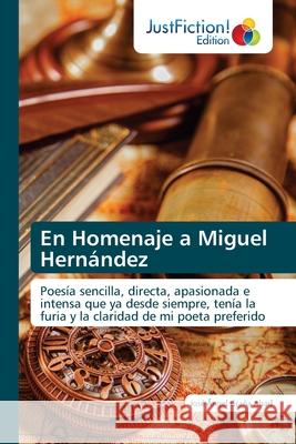 En Homenaje a Miguel Hernández Graña Abad, José Ángel 9786203575408 Justfiction Edition