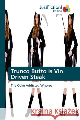 Trunco Butto is Vin Driven Steak Robin Bright 9786203575446 Justfiction Edition