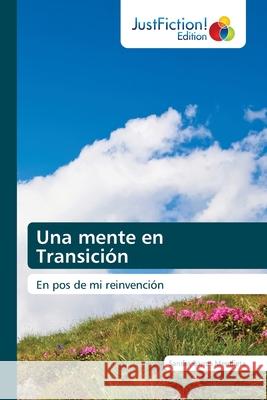 Una mente en Transición Barros Mendieta, Sandra 9786203575651 Justfiction Edition