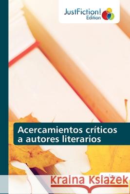 Acercamientos críticos a autores literarios Álvarez, Luis 9786203575842