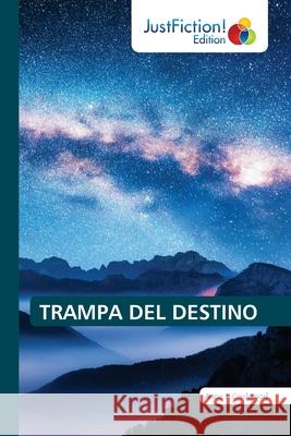 Trampa del Destino Anne J Credwood 9786203576061 Justfiction Edition