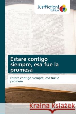 Estare contigo siempre, esa fue la promesa Dayan Guzman 9786203576108