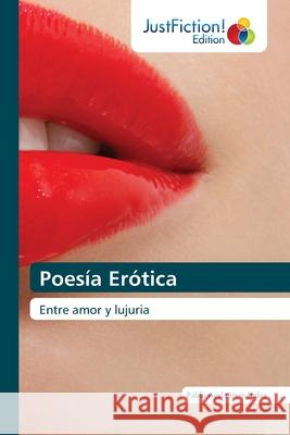 Poesía Erótica Ayala Hernandez, Pablo 9786203576627 Justfiction Edition