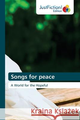 Songs for peace Feisal Esmael 9786203576979 Justfiction Edition
