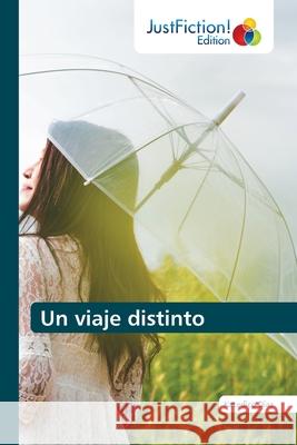Un viaje distinto Kacedico Díaz 9786203577273 Justfiction Edition