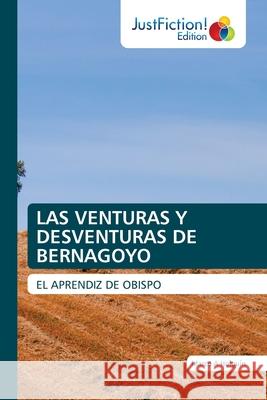 Las Venturas Y Desventuras de Bernagoyo Marco A. Holguin 9786203577969