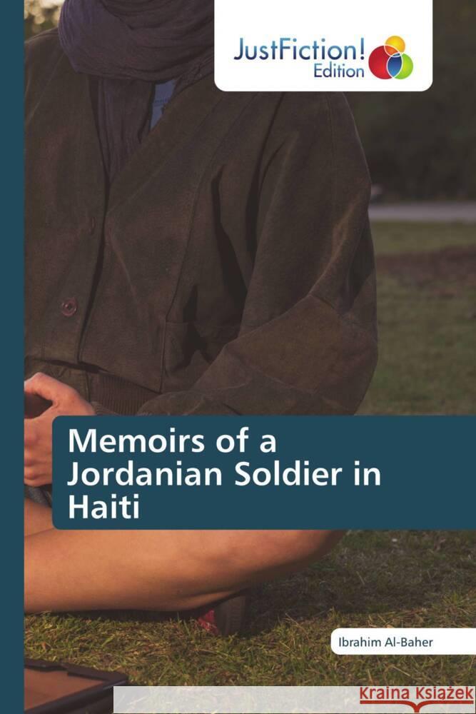 Memoirs of a Jordanian Soldier in Haiti Al-Baher, Ibrahim 9786203578515