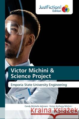 Victor Michini & Science Project Candy Michelle Johnson Victor Anthony Michini Jordan Danielle Johnson 9786203578713 Justfiction Edition