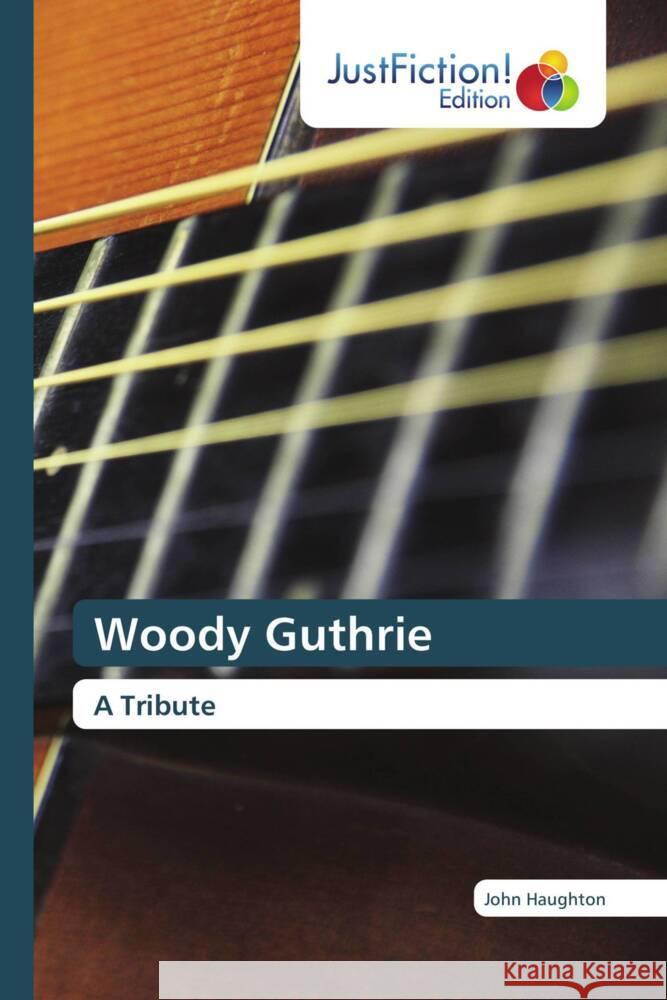 Woody Guthrie Haughton, John 9786203578782 JustFiction Edition