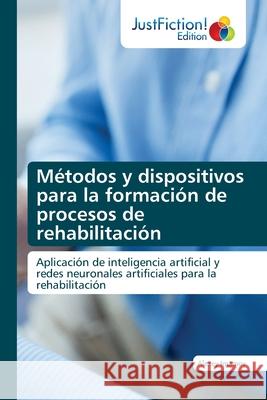 Métodos y dispositivos para la formación de procesos de rehabilitación Imamov, Alexey 9786203578904