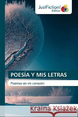 Poesia Y MIS Letras Pablo Ayala-Hernandez   9786203578973