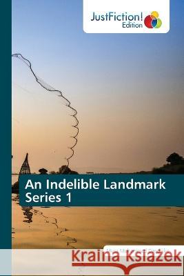 An Indelible Landmark Series 1 Musa Muhammad Dandikko   9786203579031