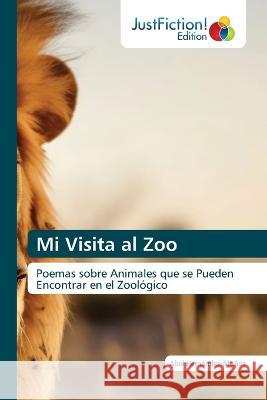 Mi Visita al Zoo Abel Hernandez-Munoz   9786203579055 International Book Market Service Ltd