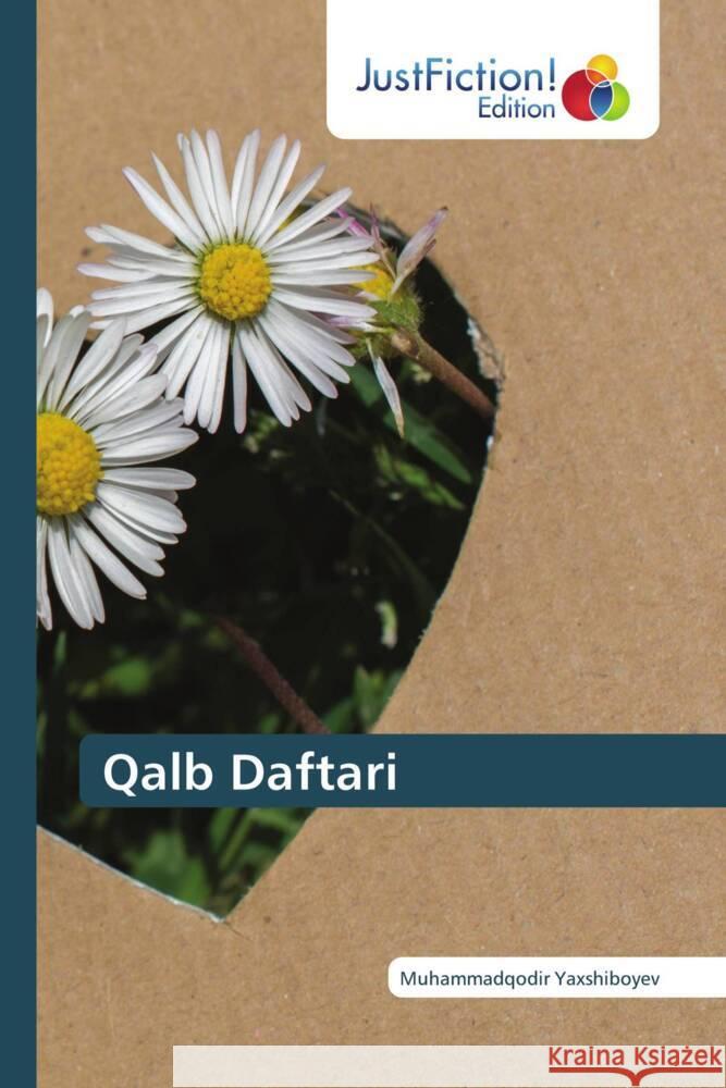 Qalb Daftari Muhammadqodir Yaxshiboyev   9786203579222 International Book Market Service Ltd