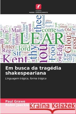 Em busca da tragédia shakespeariana Grawe, Paul, Jaeckle Grawe, Robin 9786203579925 Edições Nosso Conhecimento