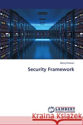 Security Framework Manoj Dhawan 9786203580051