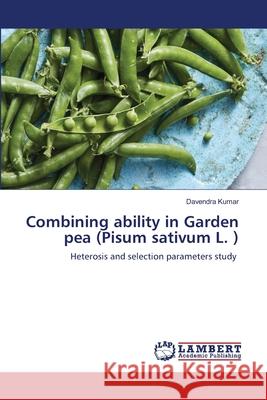 Combining ability in Garden pea (Pisum sativum L. ) Davendra Kumar 9786203580112 LAP Lambert Academic Publishing