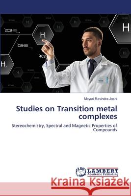 Studies on Transition metal complexes Mayuri Ravindra Joshi 9786203580679