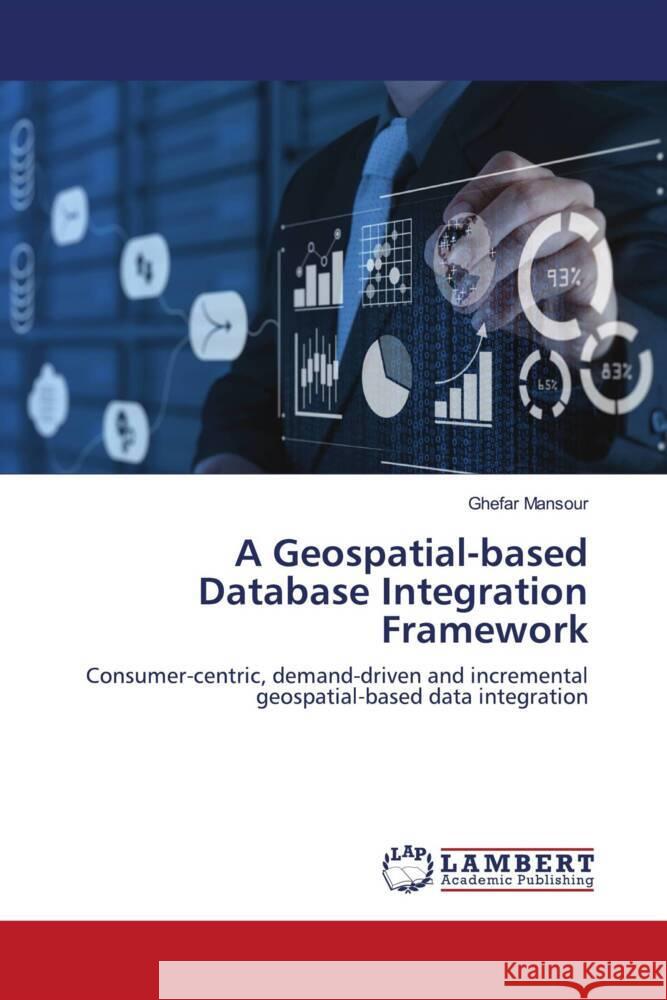 A Geospatial-based Database Integration Framework Mansour, Ghefar 9786203580969