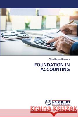 Foundation in Accounting Alpha Bernard Bangura 9786203581003 LAP Lambert Academic Publishing