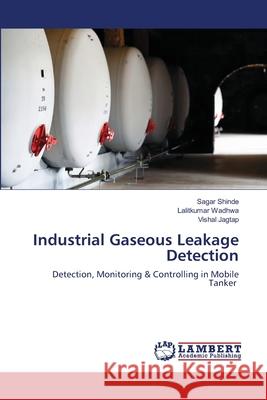 Industrial Gaseous Leakage Detection Sagar Shinde Lalitkumar Wadhwa Vishal Jagtap 9786203581614